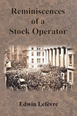 Reminiscences of a Stock Operator By Edwin Lefèvre Cover Image