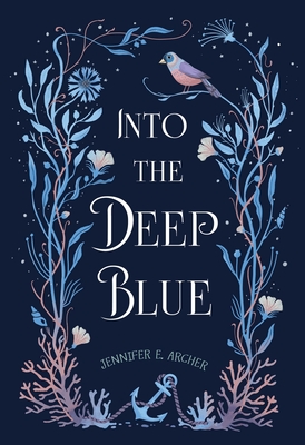 Into the Deep Blue By Jennifer E. Archer Cover Image