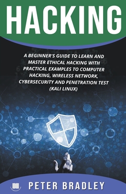 Hacking: A Beginner's Guide to Learn and Master Ethical Hacking with Practical Examples to Computer, Hacking, Wireless Network, Cover Image