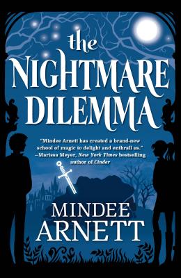 The Nightmare Dilemma (Arkwell Academy #2) By Mindee Arnett Cover Image