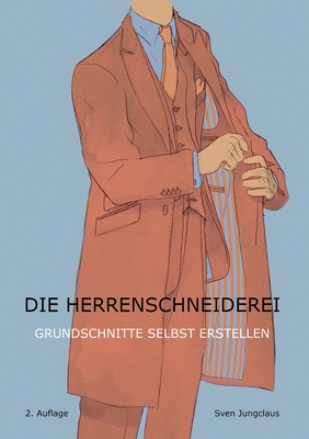 Die Herrenschneiderei: Grundschnitte selbst erstellen By Sven Jungclaus Cover Image