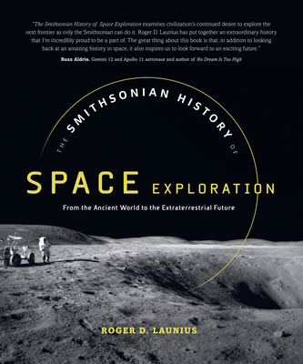 The Smithsonian History of Space Exploration: From the Ancient World to the Extraterrestrial Future Cover Image