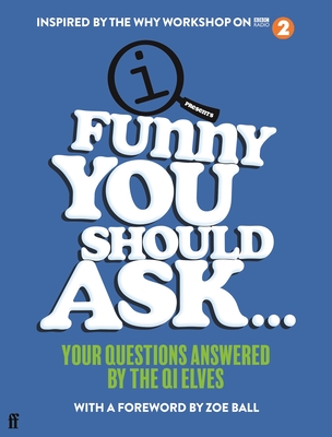 Funny You Should Ask...: Your Questions Answered by the Qi Elves  (Hardcover) | Vroman's Bookstore
