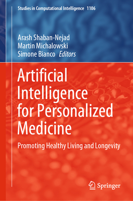 Artificial Intelligence for Personalized Medicine: Promoting Healthy Living and Longevity (Studies in Computational Intelligence #1106)