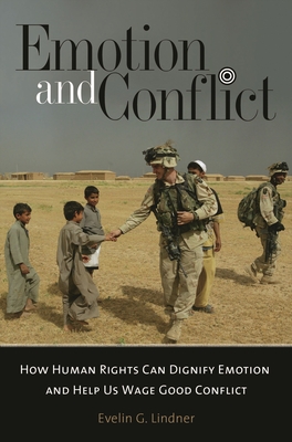 Emotion and Conflict: How Human Rights Can Dignify Emotion and Help Us Wage Good Conflict (Contemporary Psychology)