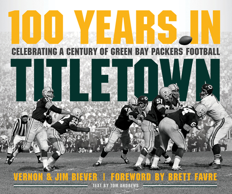 100 Years in Titletown: Celebrating a Century of Green Bay Packers Football Cover Image