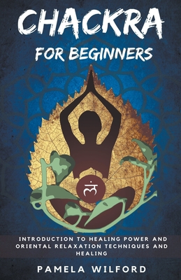 Chakra For Beginners By Pamela Wilford Cover Image