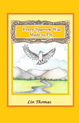 Every Sparrow Was Made to Fly By Lin Rajan Thomas Cover Image