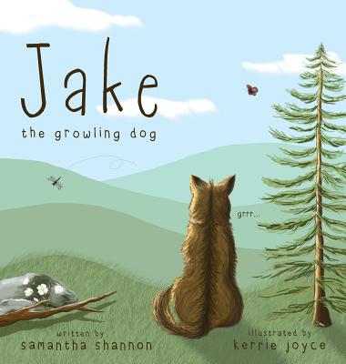 Jake the Growling Dog: A Children's Picture Book about the Power of Kindness, Celebrating Diversity, and Friendship. Cover Image