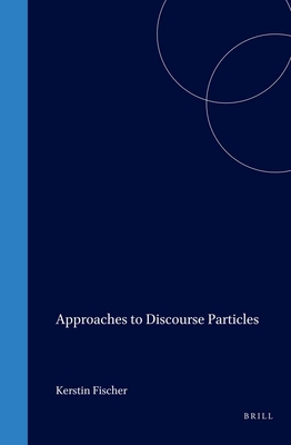 Cover for Approaches to Discourse Particles (Studies in Pragmatics #1)