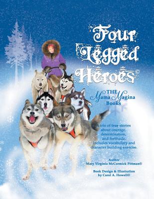 Four-Legged Heroes: The Mama Magina Books By Mary Virginia McCormick Pittman Cover Image