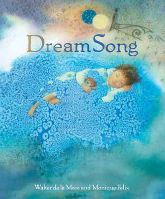 Dream Song By Walter de la Mare, Monique Felix (Illustrator) Cover Image