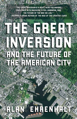 The Great Inversion and the Future of the American City By Alan Ehrenhalt Cover Image