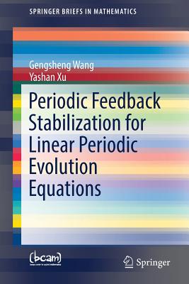 Periodic Feedback Stabilization for Linear Periodic Evolution Equations (Springerbriefs in Mathematics) Cover Image
