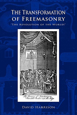 The Transformation of Freemasonry By David Harrison Cover Image