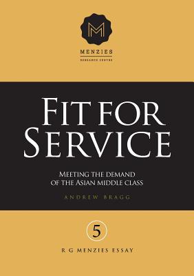 Fit for Service: Meeting the demand of the Asian middle class (R G Menzies Essays #5) Cover Image
