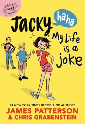 Jacky Ha-Ha: My Life Is a Joke By James Patterson, Chris Grabenstein, Kerascoët (Illustrator) Cover Image