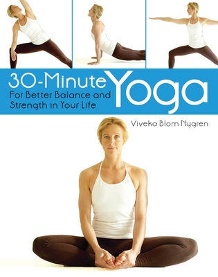 30-Minute Yoga: For Better Balance and Strength in Your Life Cover Image