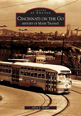 Cincinnati on the Go: History of Mass Transit (Images of America) Cover Image