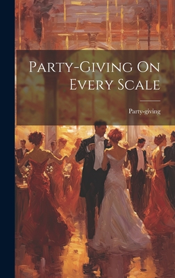 Party-giving On Every Scale Cover Image