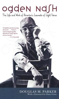 Ogden Nash: The Life and Work of America's Laureate of Light Verse Cover Image