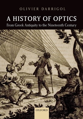 A History of Optics from Greek Antiquity to the Nineteenth Century Cover Image