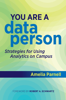 You Are a Data Person: Strategies for Using Analytics on Campus Cover Image