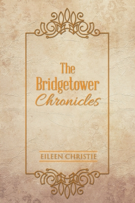 The Bridgetower Chronicles By Eileen Christie Cover Image