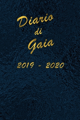 Agenda Scuola 2019 - 2020 - Gaia: Mensile - Settimanale - Giornaliera - Settembre 2019 - Agosto 2020 - Obiettivi - Rubrica - Orario Lezioni - Appunti Cover Image