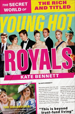 Young Hot Royals: The Secret World of the Rich and Titled Cover Image