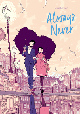 Always Never By Jordi Lafebre, Jordi Lafebre (Illustrator), Clémence Sapin (Illustrator) Cover Image