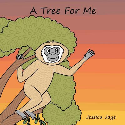 A Tree For Me By Jessica Jaye, Jessica Jaye (Illustrator) Cover Image