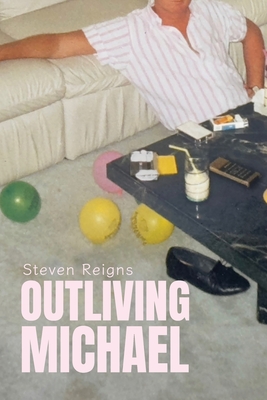 Outliving Michael by Steven Reigns