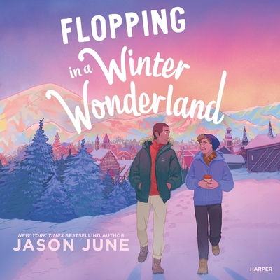 Flopping in a Winter Wonderland By Jason June, Jason June (Read by), Shawn K. Jain (Read by) Cover Image
