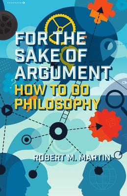 For the Sake of Argument: How to Do Philosophy Cover Image