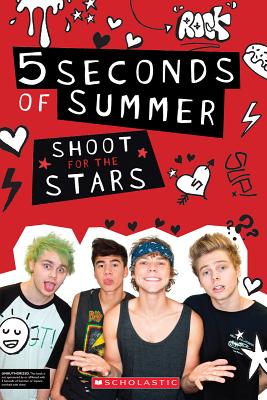 5 Seconds of Summer: Shoot for the Stars By Mandy Archer, Stephanie Clarkson (Illustrator) Cover Image