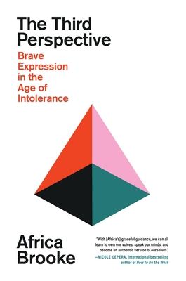 The Third Perspective: Brave Expression in the Age of Intolerance By Africa Brooke Cover Image
