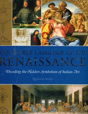The Secret Language of the Renaissance: Decoding the Hidden Symbolism of Italian Art Cover Image