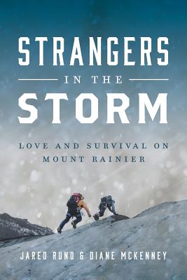 Strangers In The Storm: Love And Survival On Mount Rainier Cover Image