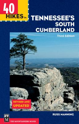 40 Hikes in Tennessee's South Cumberland (100 Hikes In...) By Russ Manning Cover Image