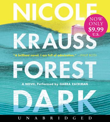 Forest Dark Low Price CD: A Novel By Nicole Krauss, Gabra Zackman (Read by) Cover Image