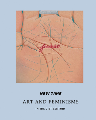 New Time: Art and Feminisms in the 21st Century Cover Image