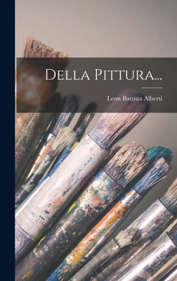 Della Pittura... By Leon Battista Alberti Cover Image