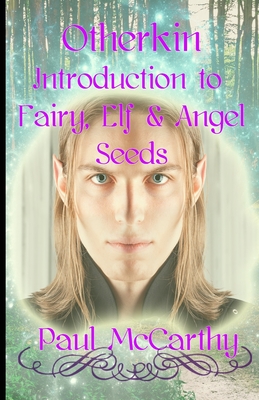 Otherkin Introduction to Fairy Seeds, Elf Seeds and Angel Seeds (For ...