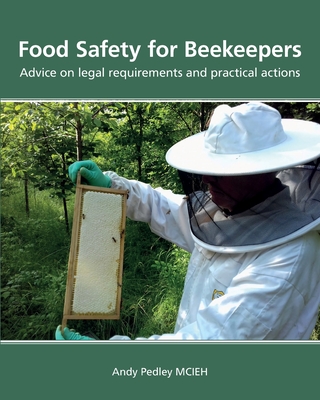 Food Safety for Beekeepers - Advice on legal requirements and practical actions Cover Image