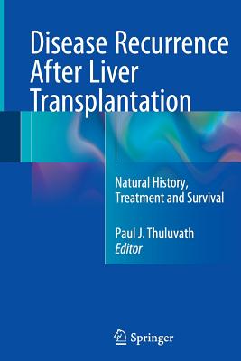 Disease Recurrence After Liver Transplantation: Natural History, Treatment and Survival Cover Image