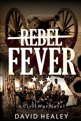 Rebel Fever: A Civil War Novel