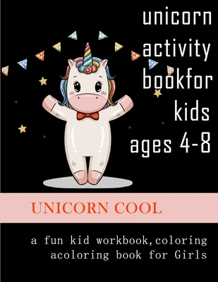 unicorn activity book for kids ages 4-8: a fun kid workbook, coloring, A Coloring Book for Girls Cover Image