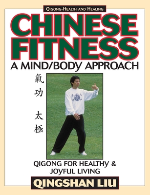 Chinese Fitness: A Mind/Body Approach-Qigong for Healthy and Joyful Living Cover Image