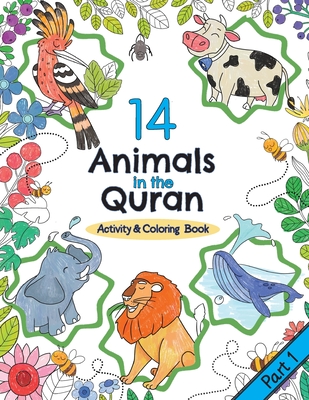 14 Animals in the Quran: Activity & Coloring Book By Halimah Bashir (Created by), Laila Ramadhani (Illustrator) Cover Image